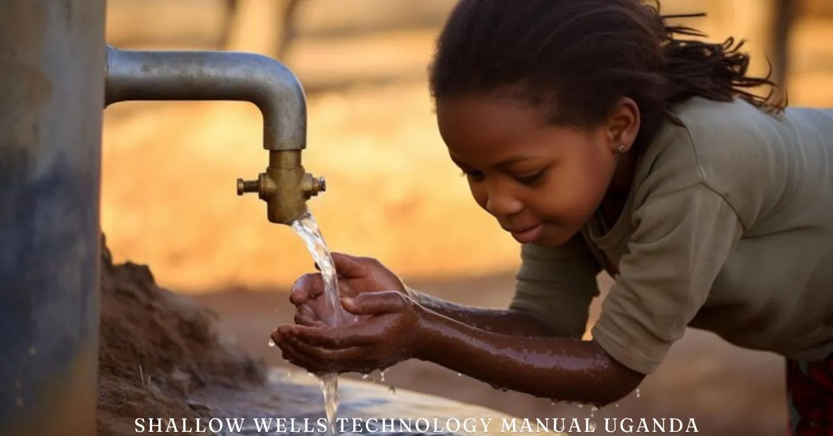 Shallow Wells Technology Manual Uganda