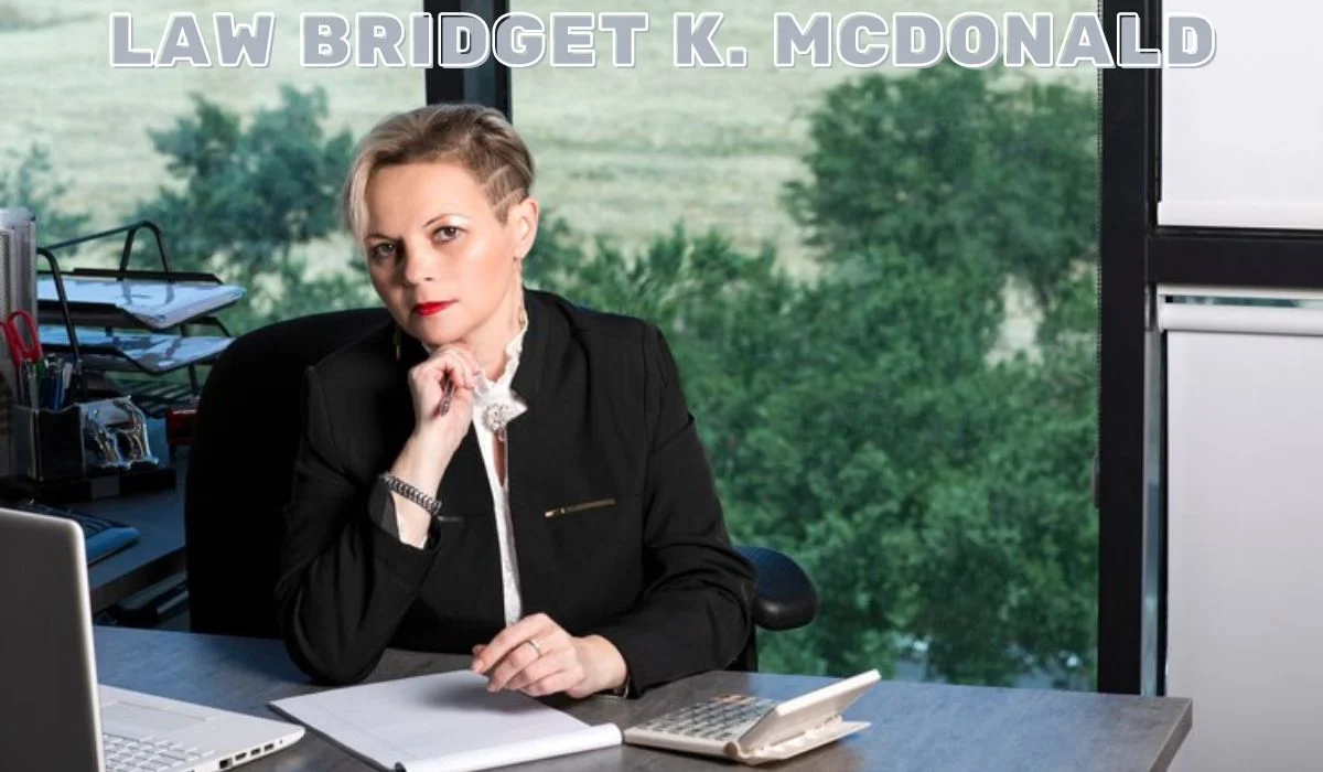 Law Bridget K. McDonald